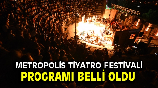 Metropolis Tiyatro Festivali programı belli oldu