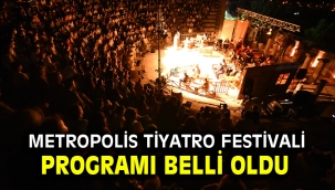Metropolis Tiyatro Festivali programı belli oldu
