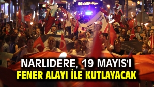 Narlıdere, 19 Mayıs'ı fener alayı ile kutlayacak