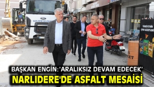 NARLIDERE'DE ASFALT MESAİSİ