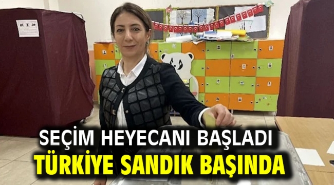 Seçim heyecanı başladı…. Türkiye sandık başında