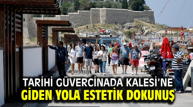 TARİHİ GÜVERCİNADA KALESİ'NE GİDEN YOLA ESTETİK DOKUNUŞ