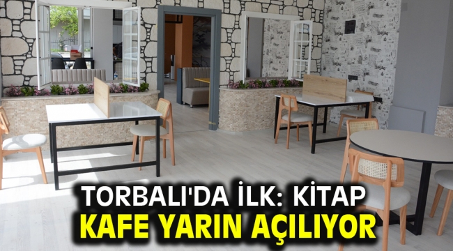 Torbalı'da ilk: Kitap Kafe yarın açılıyor