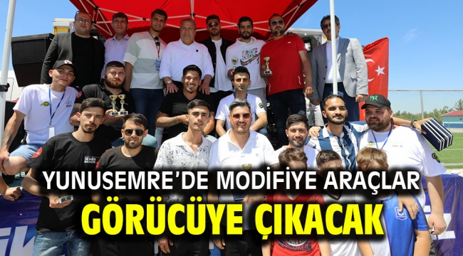 YUNUSEMRE'DE MODİFİYE ARAÇLAR GÖRÜCÜYE ÇIKACAK  