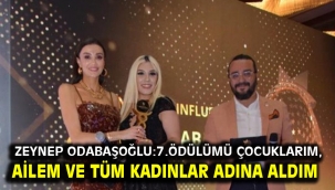 Zeynep Odabaşoğlu: 7. ödülümü çocuklarım, ailem ve tüm kadınlar adına aldım