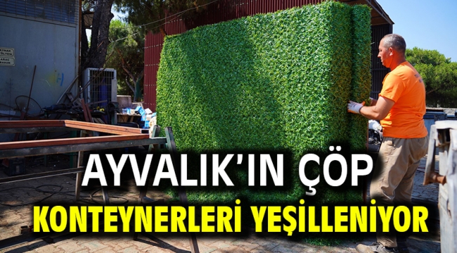 Ayvalık'ın Çöp Konteynerleri Yeşilleniyor