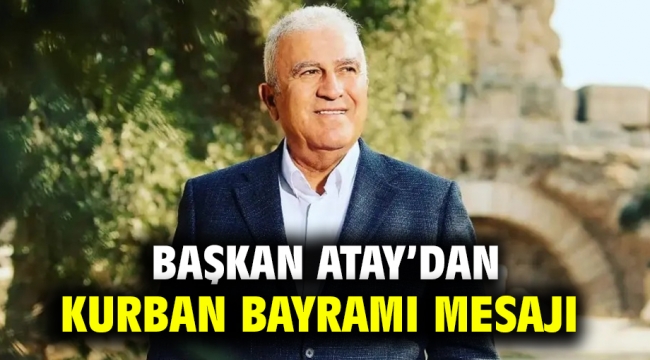 Başkan Atay'dan Kurban Bayramı Mesajı