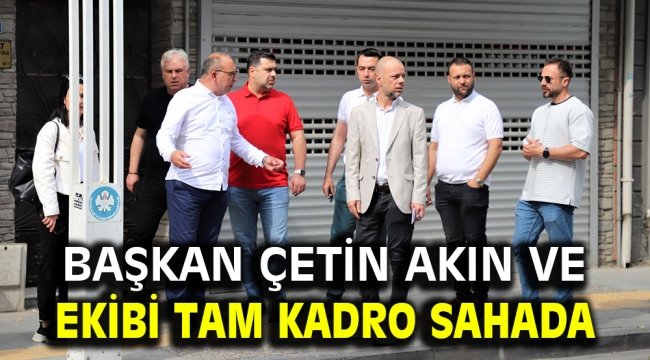 Başkan Çetin Akın ve 