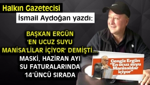 Başkan Ergün 'En Ucuz Suyu Manisa'lilar İçiyor' demişti... MASKİ, Haziran Ayı Su Faturalarında 14'üncü Sırada