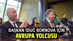 Başkan İduğ Bornova için Avrupa yolcusu