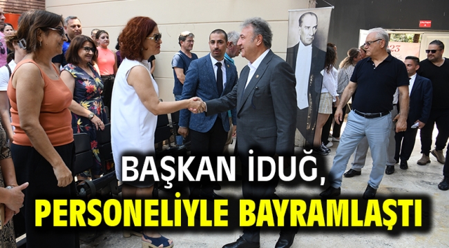 Başkan İduğ, personeliyle bayramlaştı