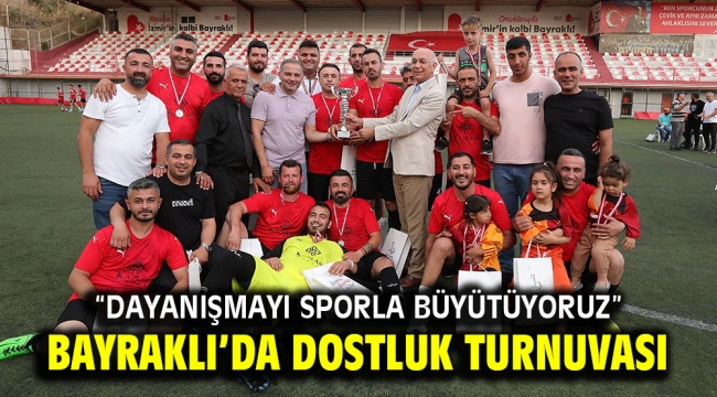 Bayraklı'da dostluk turnuvası