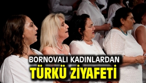 Bornovalı kadınlardan türkü ziyafeti