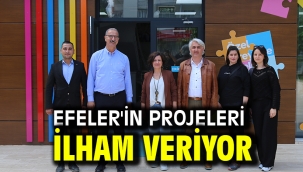 Efeler'in Projeleri İlham Veriyor
