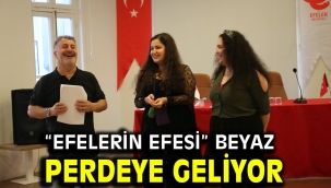 "Efelerin Efesi" Beyaz Perdeye Geliyor