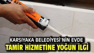 Karşıyaka Belediyesi'nin evde tamir hizmetine yoğun ilgi