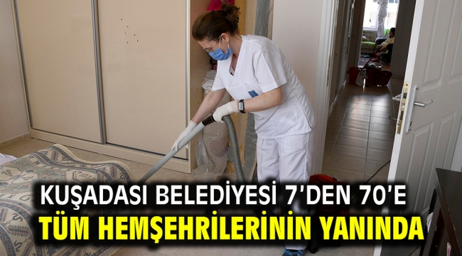 Kuşadası Belediyesi 7'den 70'e Tüm Hemşehrilerinin Yanında