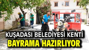 KUŞADASI BELEDİYESİ KENTİ BAYRAMA HAZIRLIYOR