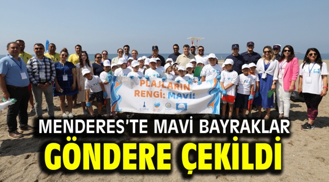 Menderes'te Mavi Bayraklar Göndere Çekildi