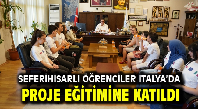 Seferihisarlı öğrenciler İtalya'da proje eğitimine katıldı