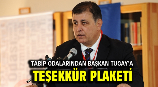 Tabip odalarından Başkan Tugay'a teşekkür plaketi