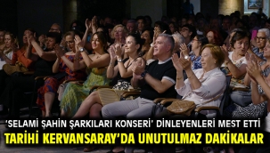 TARİHİ KERVANSARAY'DA UNUTULMAZ DAKİKALAR