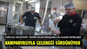 Turgutlu Belediyesi "Sizden Gelen Bağışlarla Aş Olalım Sofralara" Kampanyasıyla Geleneği Sürdürüyor