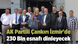 AK Partili Çankırı İzmir'de 230 Bin esnafı dinleyecek