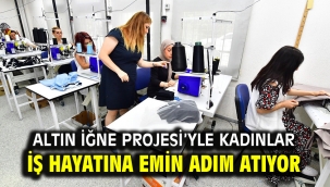 Altın İğne Projesi'yle kadınlar iş hayatına emin adım atıyor