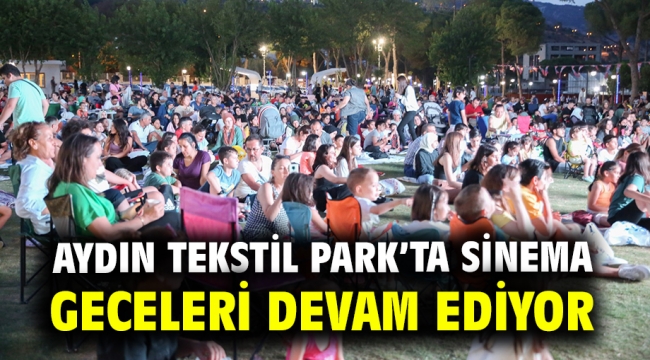 Aydın Tekstil Park'ta Sinema Geceleri Devam Ediyor