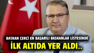Başkan Çerçi en başarılı başkanlar listesinde İlk altıda yer aldı..