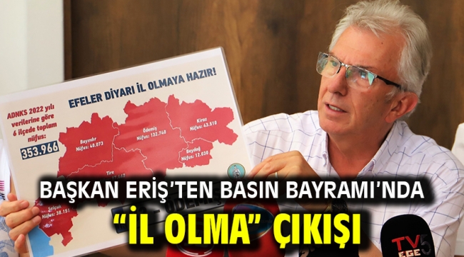 Başkan Eriş'ten Basın Bayramı'nda "İl Olma" Çıkışı