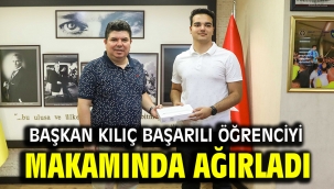 Başkan Kılıç Başarılı Öğrenciyi Makamında Ağırladı