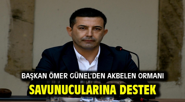 Başkan Ömer Günel'den Akbelen Ormanı Savunucularına Destek