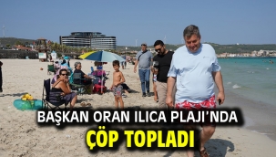 Başkan Oran Ilıca Plajı'nda çöp topladı
