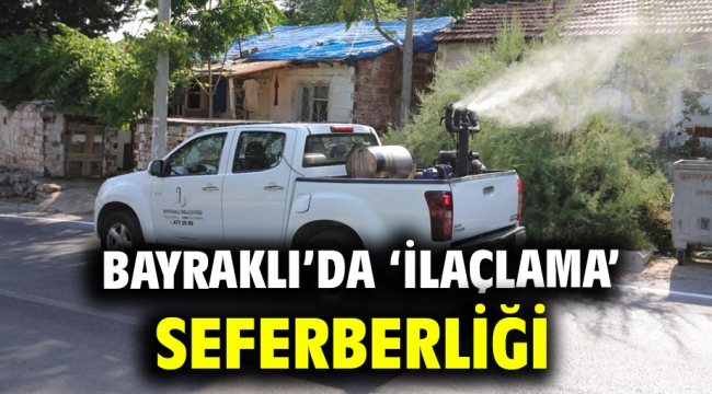 Bayraklı'da 'ilaçlama' seferberliği