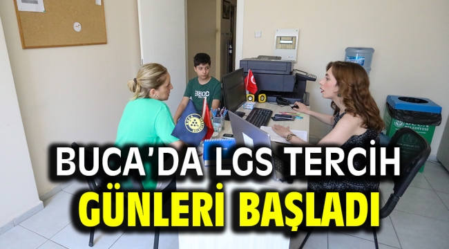 Buca'da LGS Tercih Günleri başladı