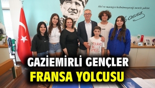 Gaziemirli gençler Fransa yolcusu