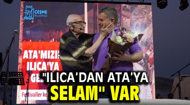 "Ilıca'dan Ata'ya Selam" var