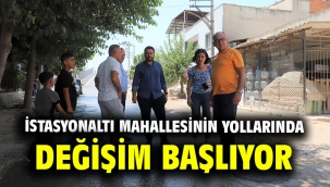 İstasyonaltı Mahallesinin Yollarında Değişim Başlıyor