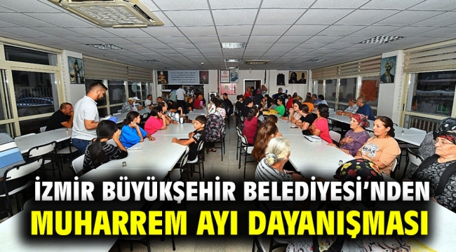 İzmir Büyükşehir Belediyesi'nden Muharrem ayı dayanışması