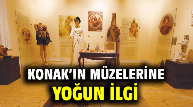 Konak'ın müzelerine yoğun ilgi