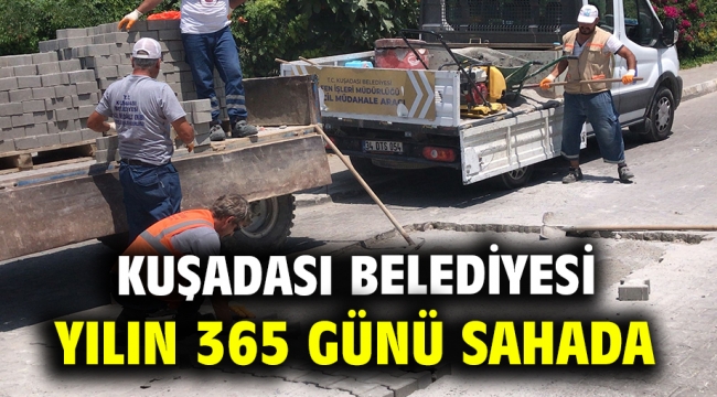 Kuşadası Belediyesi Yılın 365 Günü Sahada