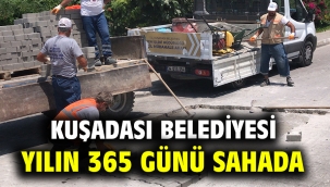 Kuşadası Belediyesi Yılın 365 Günü Sahada