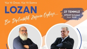 Lozan Antlaşması, 100. yıldönümünde APİKAM'da konuşulacak