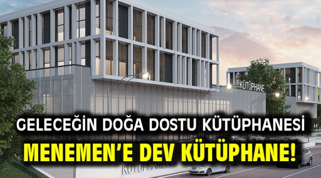 Menemen'e Dev kütüphane!