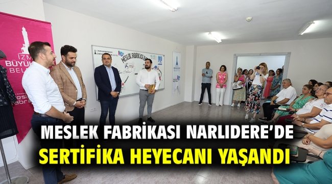 Meslek Fabrikası Narlıdere'de Sertifika Heyecanı Yaşandı