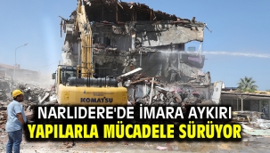 Narlıdere'de imara aykırı yapılarla mücadele sürüyor
