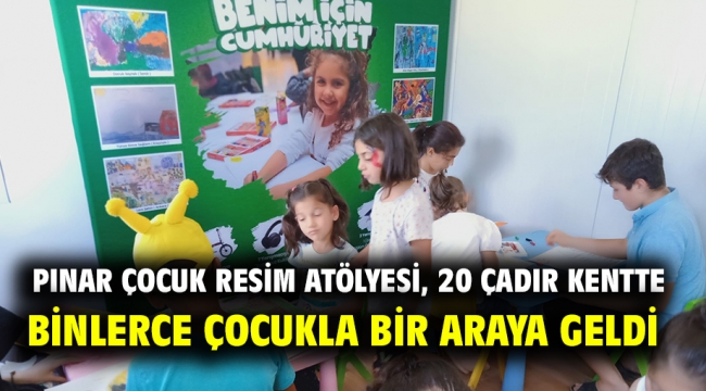 Pınar Çocuk Resim Atölyesi, 20 çadır kentte binlerce çocukla bir araya geldi