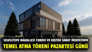 Selvilitepe Mahallesi Cemevi ve Kültür Sanat Merkezinin Temel Atma Töreni Pazartesi Günü
